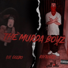 Lul Geebo- The Murda Boyz Ft RafaLocz