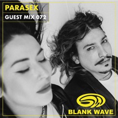 Blank Wave Guest Mix 072: Parasex