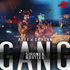 AZET X DARDAN - GANG  [Sironex Tekk Edit]