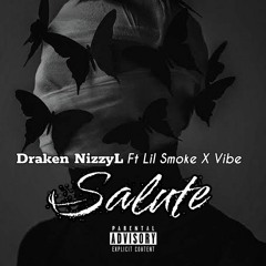 Draken NizzyL - Salute Ft Lil Smoke X Vibe