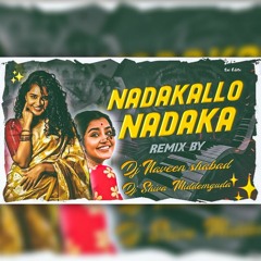 NADAKALLO NADAKA SONG MIX BY DJ NAVEEN SHABAD (&) DJ SHIVA MIDDEMGUDA