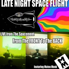 LATE NIGHT SPACE FLIGHT - From The BACK To The FRONT (feat. Mateo Monk)