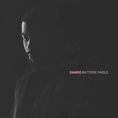 DAMSO [EP VERSION] - "BATTERIE FAIBLE" (22/04/2022)