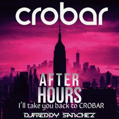 CROBAR NYC AFTER HOURS MIX ( MIXED BY DJ FREDDY SANCHEZ )