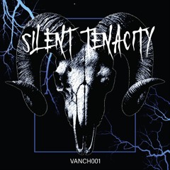 VANCH001 | SILENT TENACITY