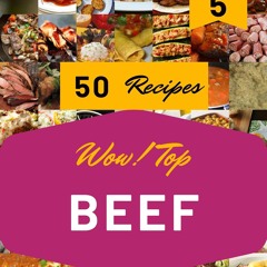 $PDF$/READ Wow! Top 50 Beef Recipes Volume 5: Save Your Cooking Moments with Bee