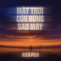 Reaper x Konal - Mặt Trời Còn Đứng Sau Mây [Prod by bapop]