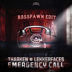Tharken & Lekkerfaces - Emergency Call (R3sspawn Edit)