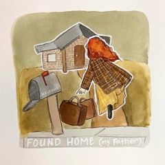 found home (my Father)