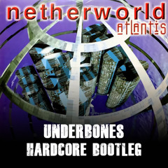 Netherworld - Atlantis (Underbones Hardcore Bootleg) [Free Download]