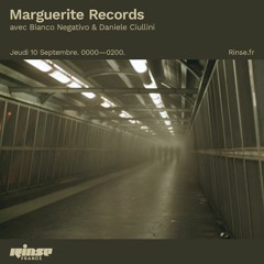 Marguerite Records w/ Bianco Negativo and Daniele Ciullini - Rinse France - 10th September 2020