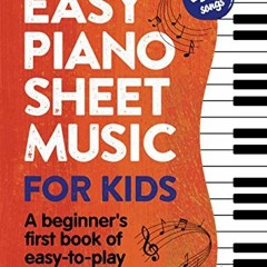 [Access] [PDF EBOOK EPUB KINDLE] Easy Piano Sheet Music for Kids: A Beginners First B