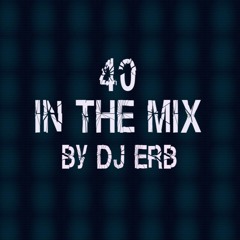 40 IN THE MIX