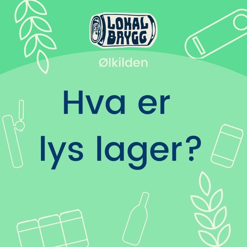 Stream episode Hva er lys lager - Ølkilden til Lokalbrygg.no by  Lokalbrygg.no podcast | Listen online for free on SoundCloud