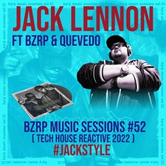Bzrp Ft Quevedo - Sessions 52 ( Jack Lennon Tech House Remix Reactive 2022 ) FREE DOWNLOAD