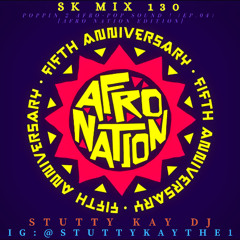 [AFRO-POP] SK Mix #130 : Poppin 2 Afro-Pop Sound ! (Ep.04) [AFRO NATION Edition]