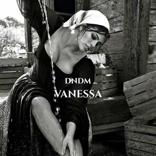 DNDM - Vanessa (Original Mix)