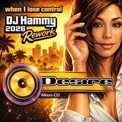 When I Lose Control (DJ Hammy 2026 Rework) [FREE DOWNLOAD]