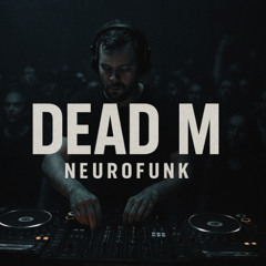Neuromix 2025- DEAD M - Neurofunk