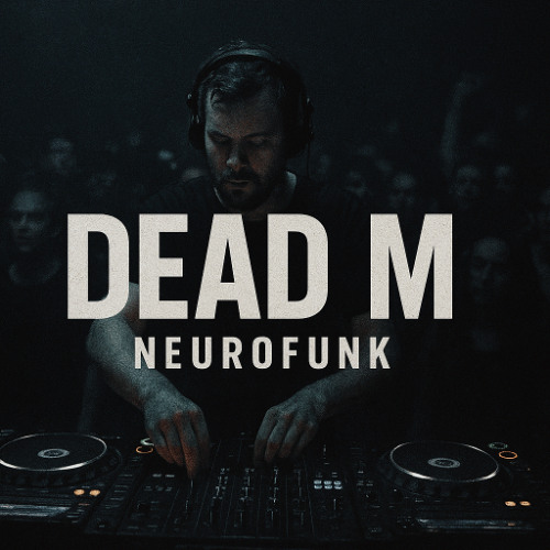 Neuromix 2025- DEAD M - Neurofunk