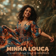 DJ Sam GOLD - Minha Louca [FREE DOWNLOAD]