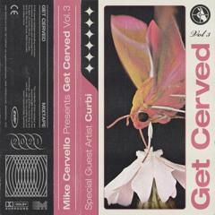 Mike Cervello presents: Get Cerved (Vol. 3 by CURBI)