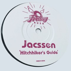 JACSSEN - Hitchhiker's Guide [FRR054] Friday Rush Rec / 9th September 2022