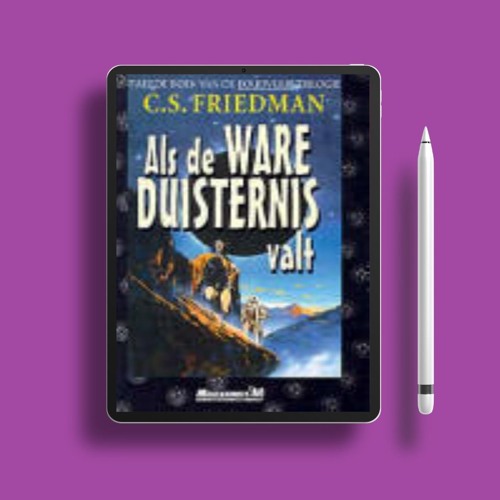 Als de Ware Duisternis valt by C.S. Friedman. Free Edition [PDF]