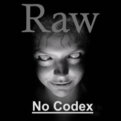Raw - No Codex