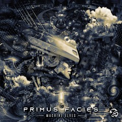 Machine Elves - Primus Facies EP (Full Mix)
