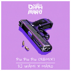 DJ WAMI X MARO - Piu Piu Piu (REMiX)
