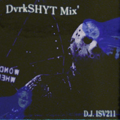 D.J.ISV211-DvrkSHYT Mix 94'