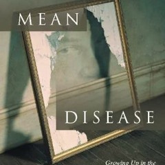 [Access] [EBOOK EPUB KINDLE PDF] This Mean Disease: Growing Up in the Shadow of My Mother's Anorexia