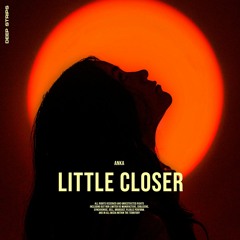 Anka - Little Closer