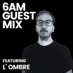 Guest Mix: L'ombre