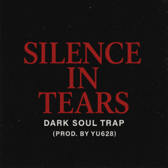 Silence in Tears – Dark Soul Trap 185BPM (Prod. by Yu628)