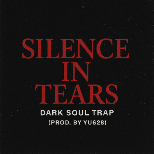 Silence in Tears – Dark Soul Trap 185BPM (Prod. by Yu628)