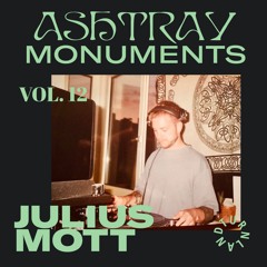 ASHTRAY MONUMENTS VOL. 12 - Julius Mott