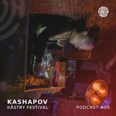 Kåstry Festival Podcast #6 - Kashapov