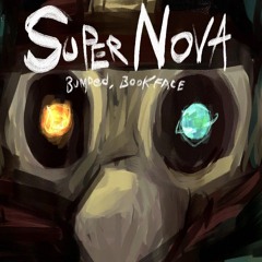 Supernova (ft.Bookface)
