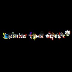 [Ending Time Octet] - The End V2 [NOT MINE]