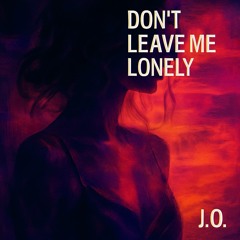 Don‘t leave me lonely