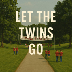 Let the Twins Go