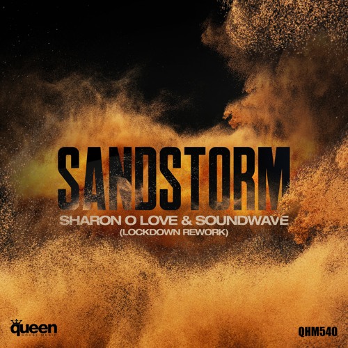 QHM540 - Sharon O'Love & Soundwave - Sandstorm (Lockdown Rework)