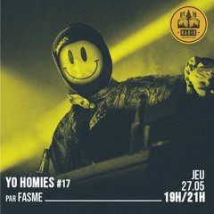 Yo Homies #17 - Fasme - 27/05/2021