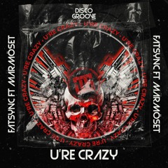 Fatsync, Marmoset - U're Crazy (Original Mix)
