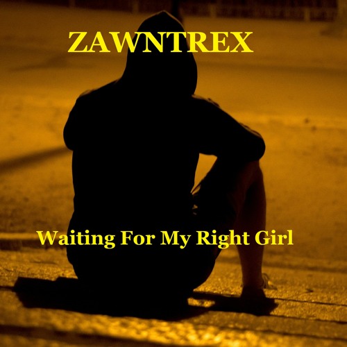 Waiting For My Right Girl
