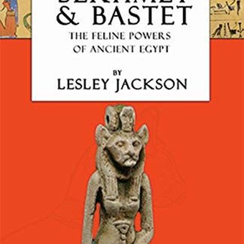 VIEW EPUB 💓 Sekhmet & Bastet: The Feline Powers of Egypt (Egyptian Gods and Goddesse