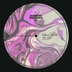 Callisto - On You (Ain't Gonna Play It) (Original Mix)