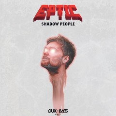 Eptic - Shadow People (Dux n Bass Edit)